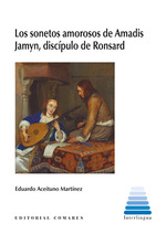[9788413696836] Los Sonetos Amorosos de Amadis Jamyn, Discípulo de Ronsard