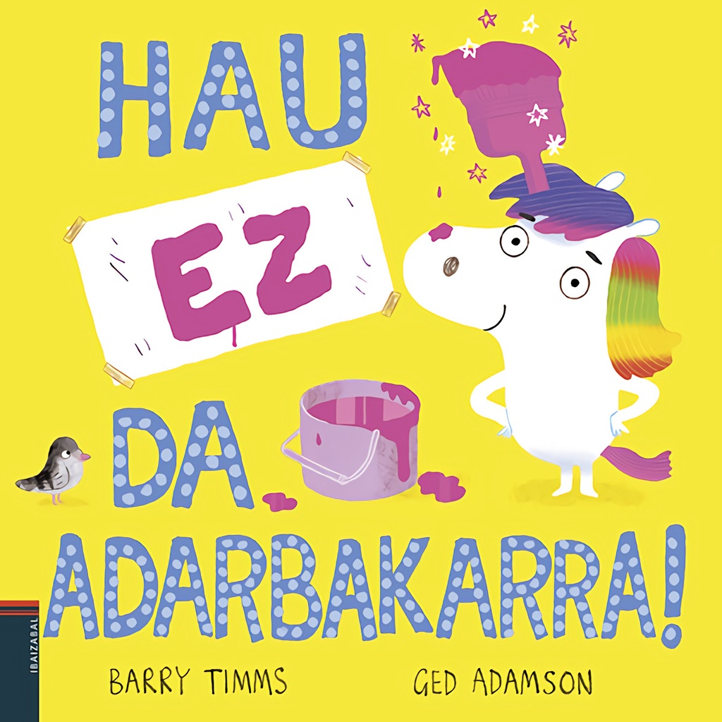 [9788413703558] (eus).hau ez da adarbakarra!.(haurrentzako albumak)