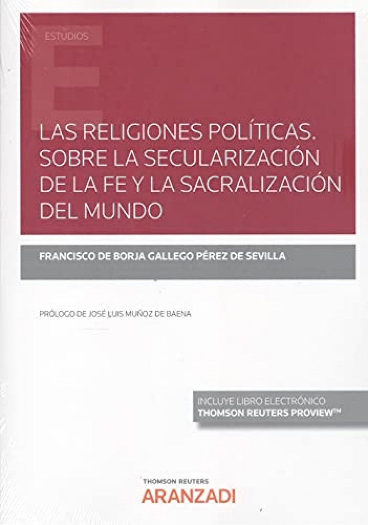[9788413909905] Las religiones políticas. Sobre la secularización de la fe y la sacralización de