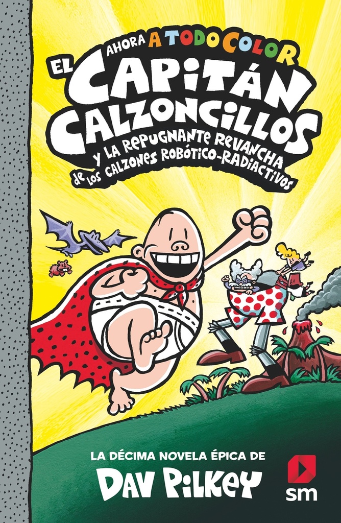 [9788413924267] El Capitán Calzoncillos y la repugnante revancha de los calzones robótico-radiac