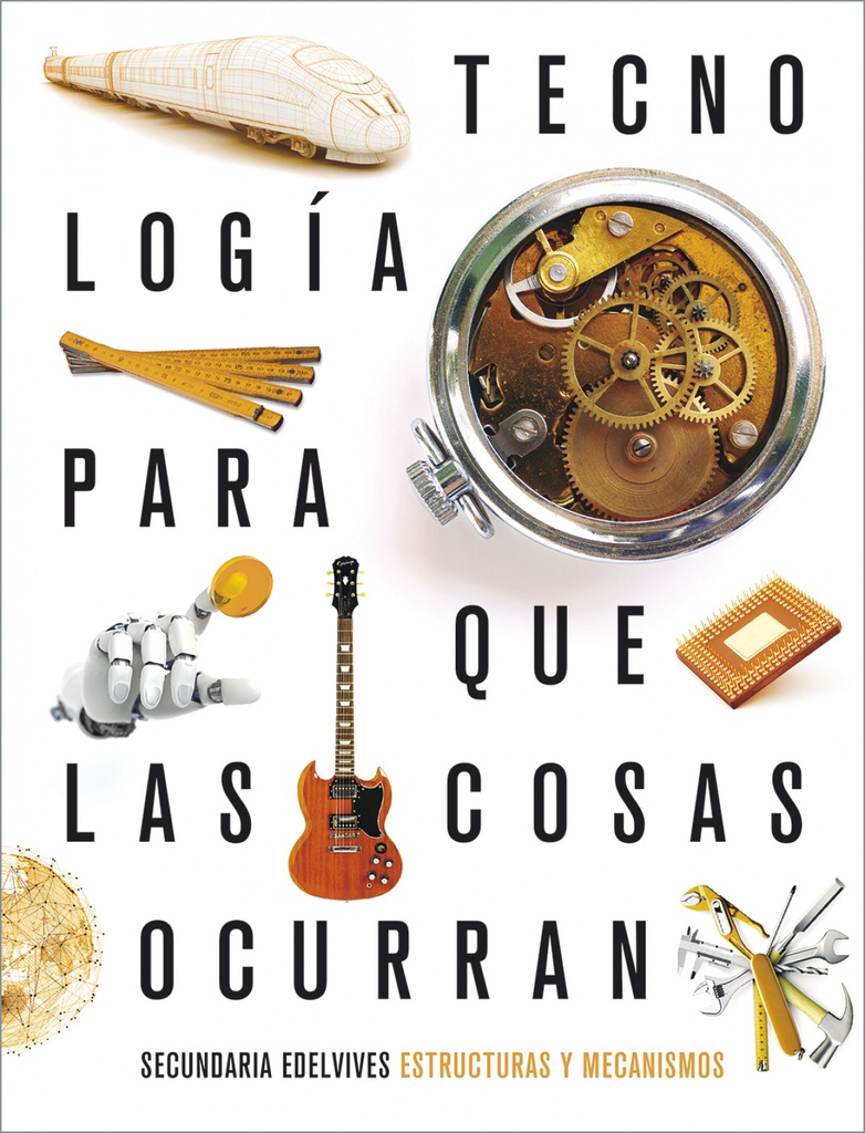[9788414027738] Proyecto: Para que las cosas ocurran - Tecnología: Estructuras y mecanismos