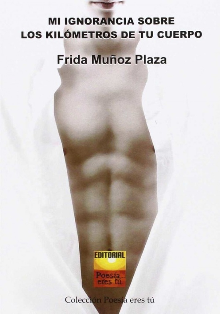 Mi Ignorancia Sobre los Kilometros de Tu Cuerpo