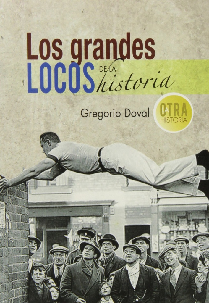 [9788415083511] Los Grandes Locos de la Historia