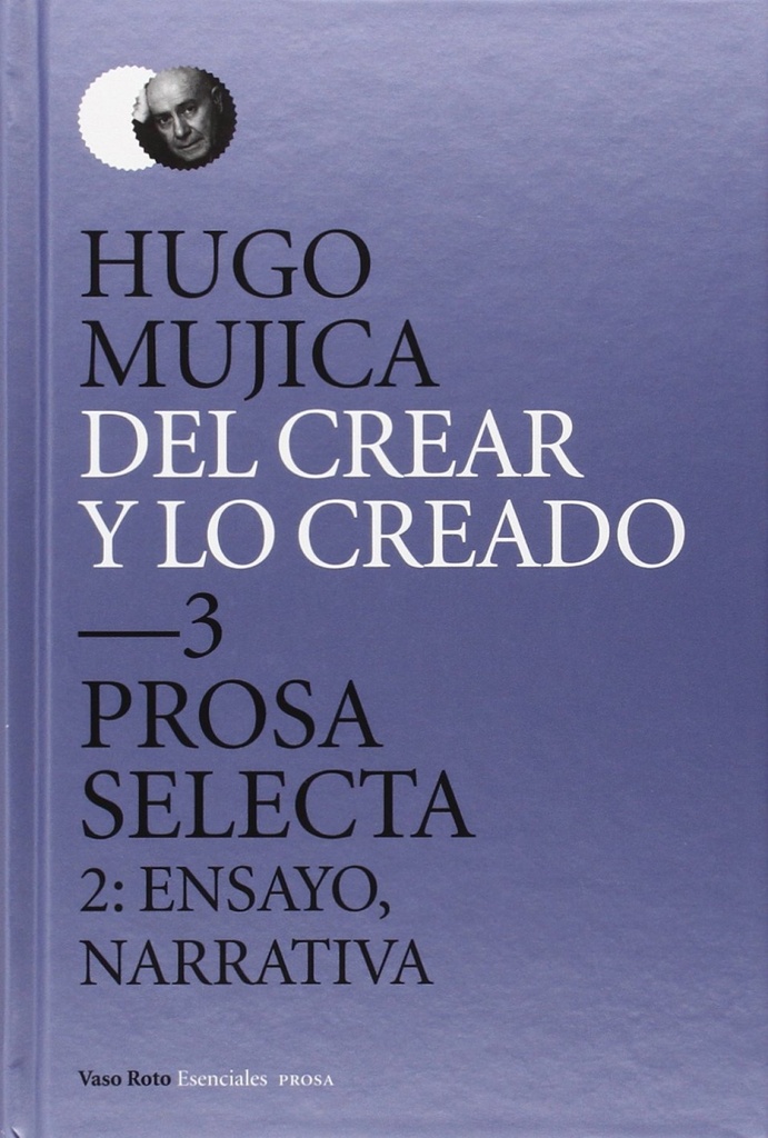 [9788415168812] Del crear y lo creado 3. Prosa selecta