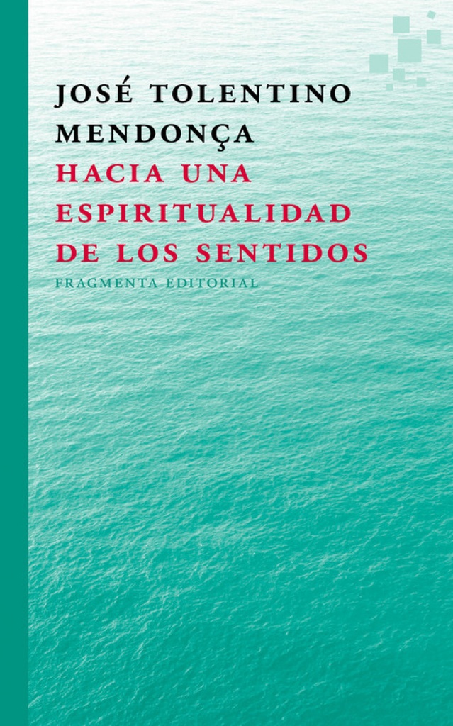 [9788415518297] Hacia una Espiritualidad de los Sentidos