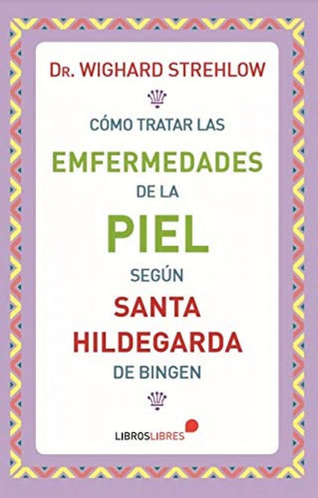 [9788415570776] Como tratar enfermedades de la piel segun santa hildegarda