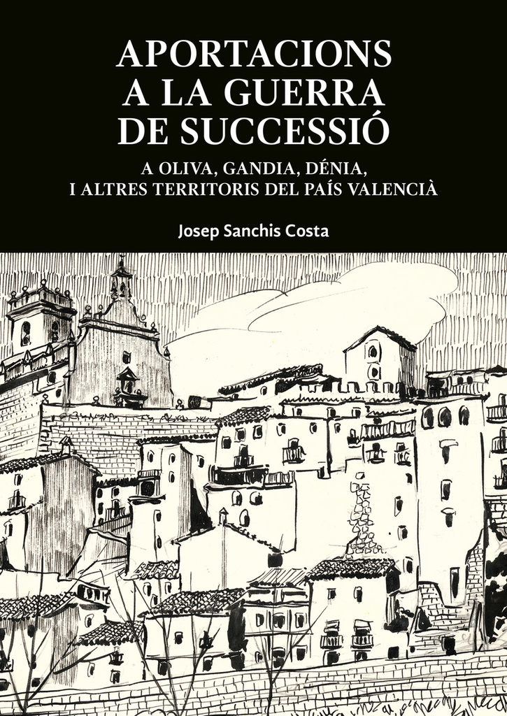 [9788415802648] Aportacions a la Guerra de Successió a Oliva, Dénia i altres territoris del País