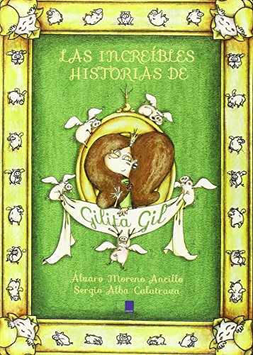 [9788416299065] LAS INCREÍBLES HISTORIAS DE GILITA GIL