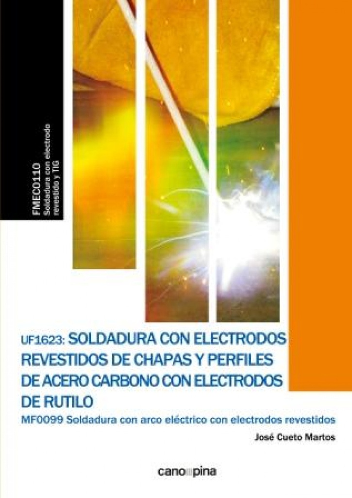 [9788416338795] UF1623 Soldadura con electrodos revestidos de chapas y perfiles de acero carbono