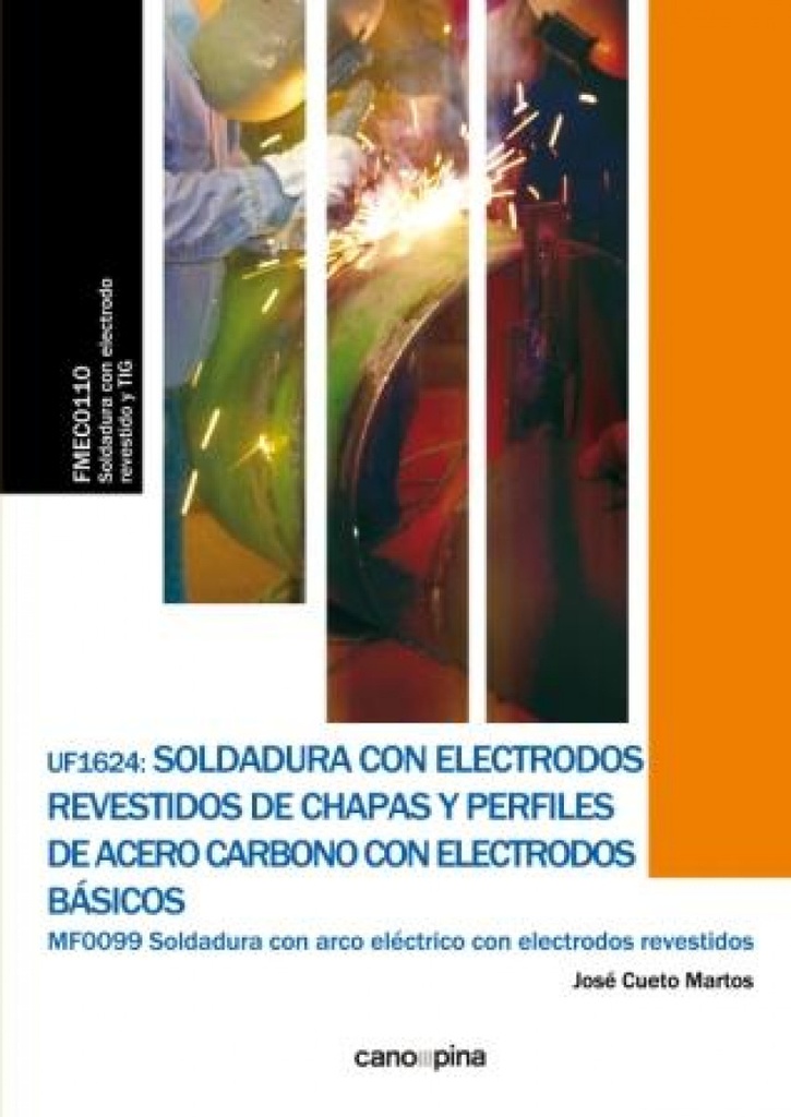 [9788416338801] UF1624 Soldadura con electrodos revestidos de chapas y perfiles de acero carbono