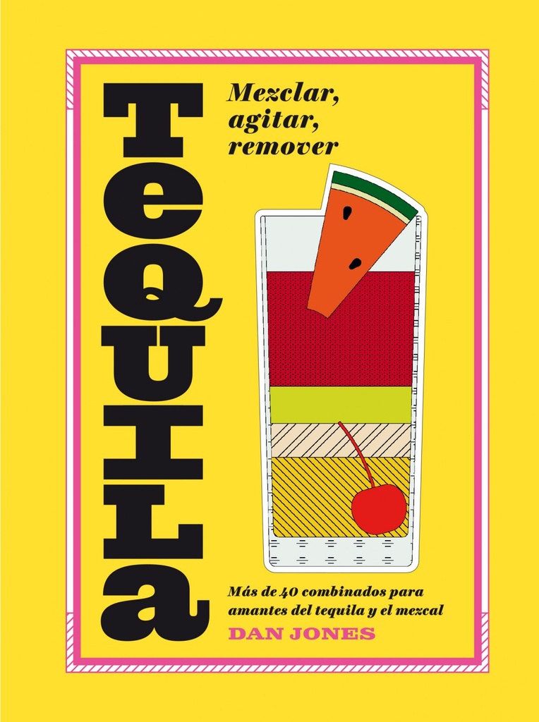 [9788416407576] Tequila: Mezclar, Agitar, Remover