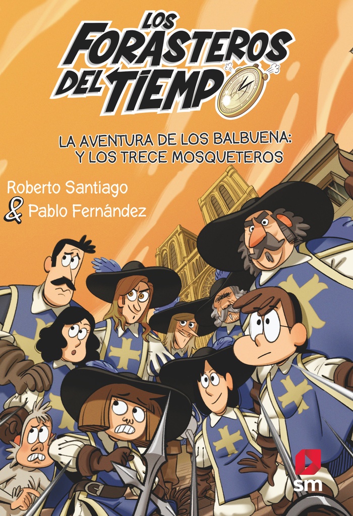 [9788413923697] Los Forasteros del Tiempo 13. La aventura de los Balbuena: y los trece mosqueteros
