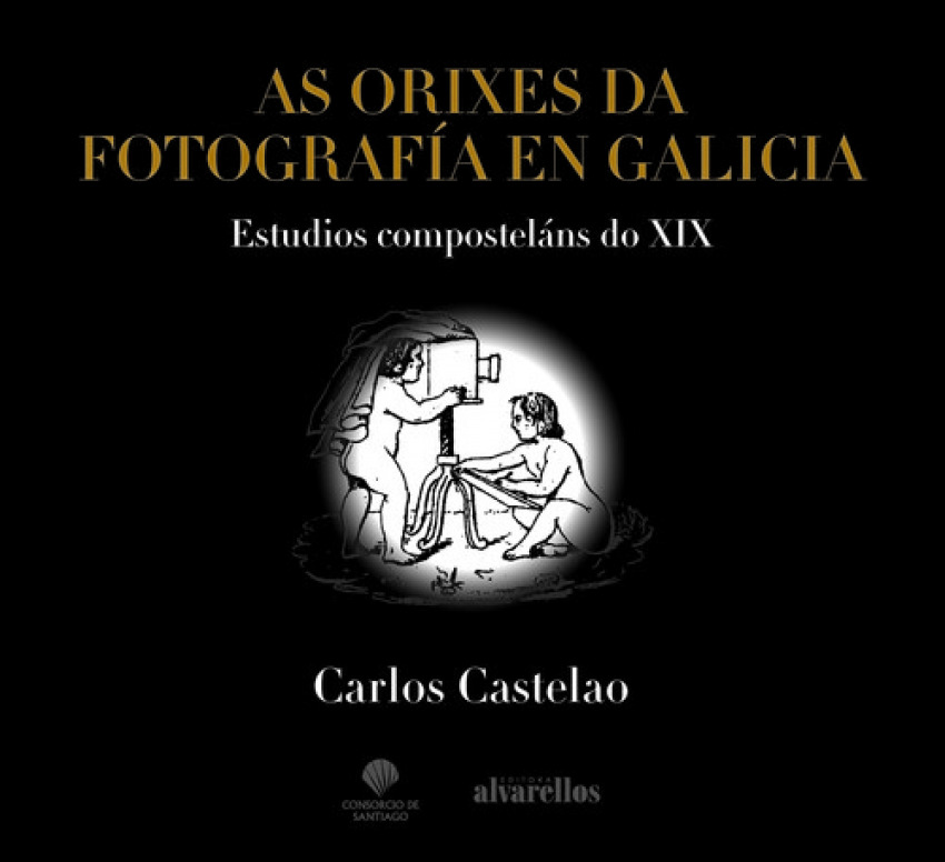 [9788416460519] As Orixes Da Fotografía en Galicia