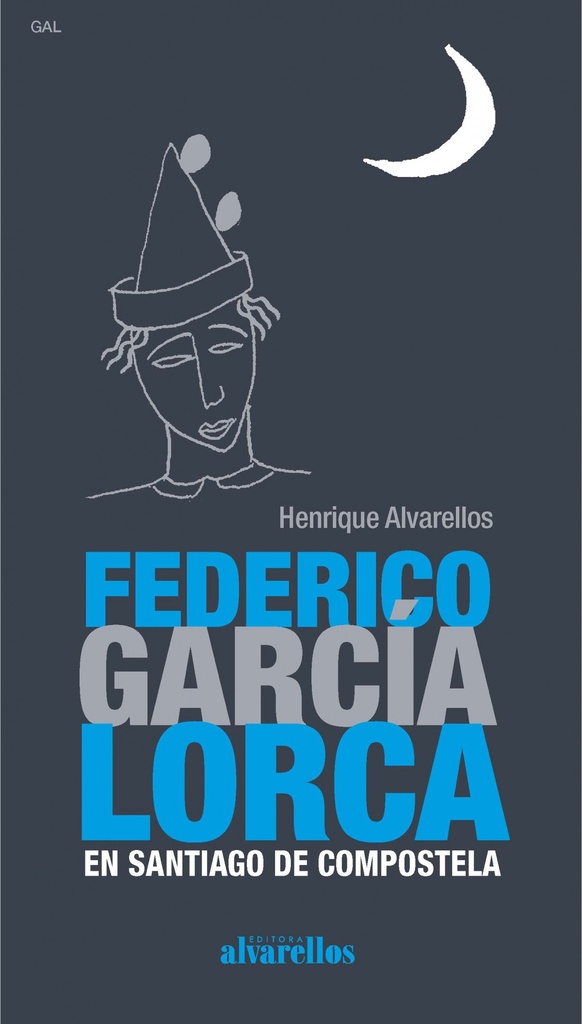 [9788416460878] Federico García Lorca en Santiago de Compostela