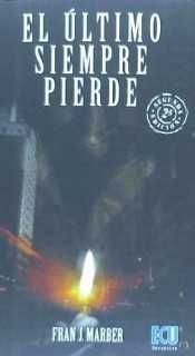 [9788416479986] El último siempre pierde