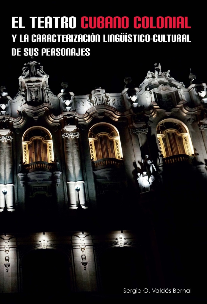 [9788416922055] El Teatro Cubano Colonial y la Caracterizacion Lingüistico