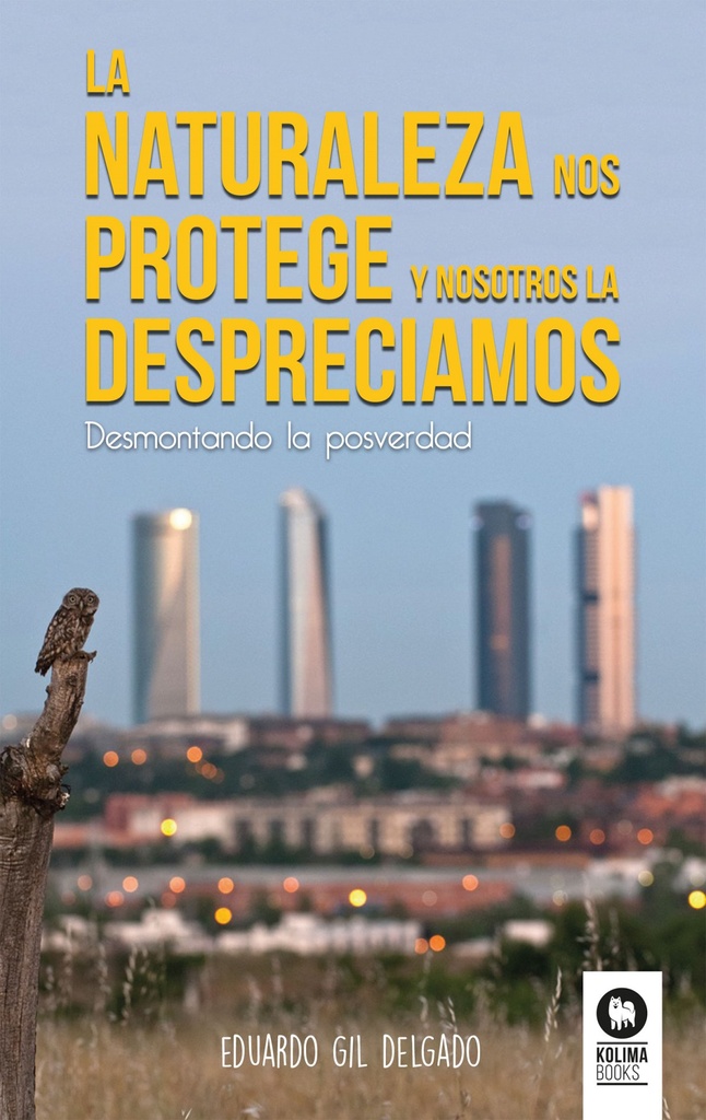 [9788416994410] La Naturaleza Nos Protege y Nosotros la Despreciamos