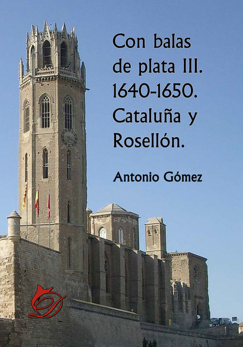 [9788417029975] Con balas de plata III. 1640-1650. Cataluña y Rosellón