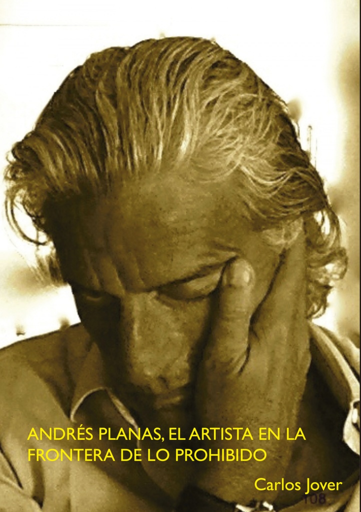 [9788417200954] Andrés Planas, el Artista en la Frontera de Lo Prohibido