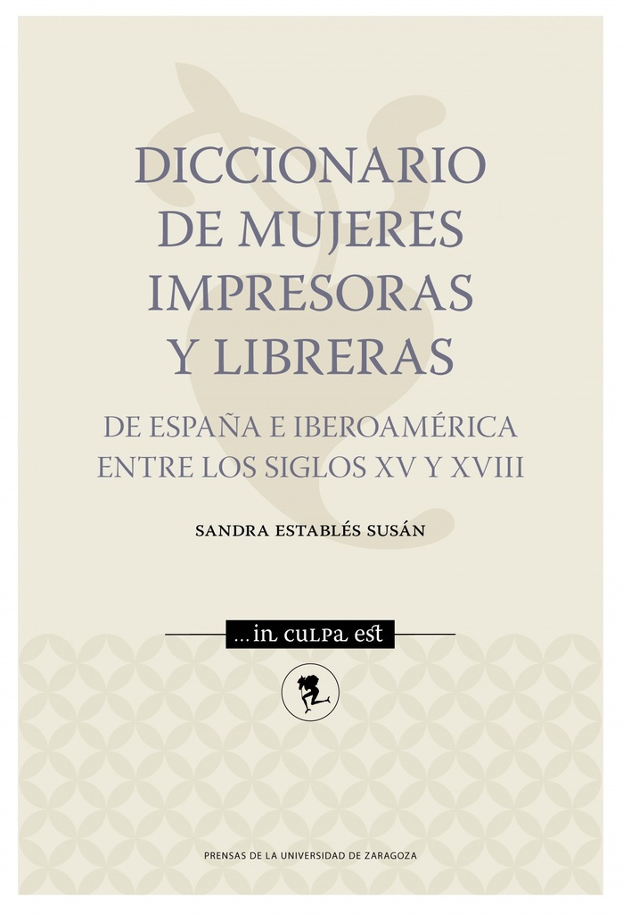 [9788417358686] Diccionario de mujeres impresoras y libreras de España e Iberoamérica entre los