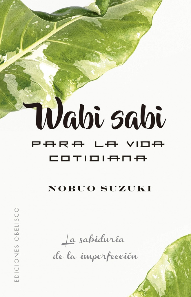 [9788491116431] Wabi sabi para la vida cotidiana/ Wabi Sabi for Everyday Life