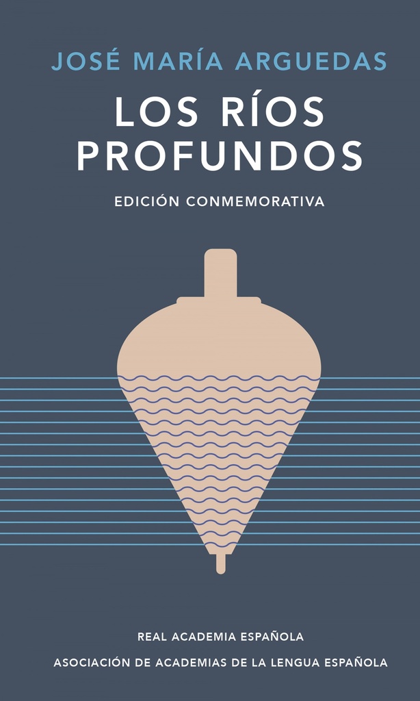 [9788420461885] Los Ríos Profundos (Edición Conmemorativa de Rae Y Asale)
