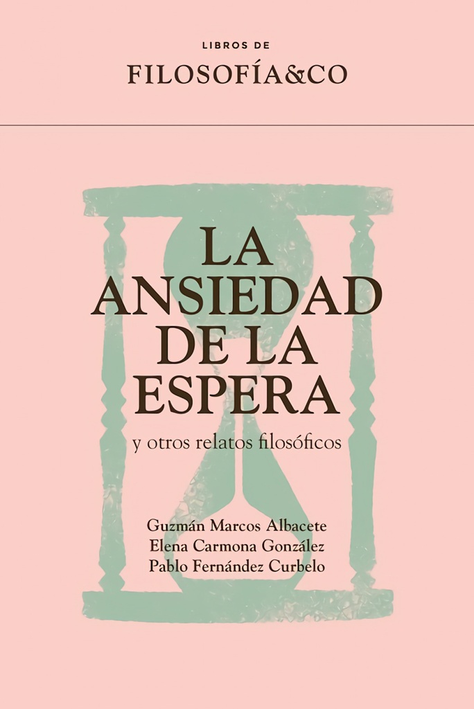 [9788417786922] Ansiedad de la Espera y Otros Relatos Filosóficos, la