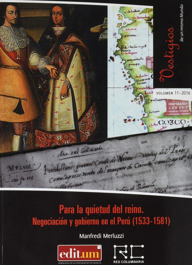 [9788417865115] Para la Quietud del Reino. Negociación y Gobierno en el Perú (1533-1581)