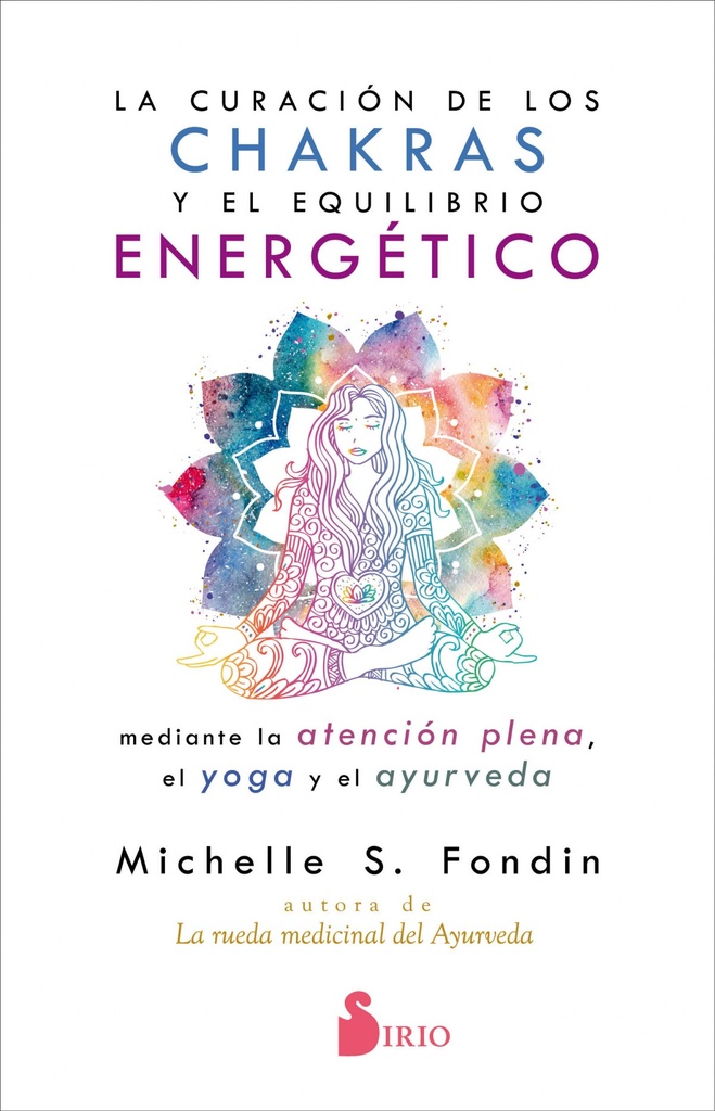 [9788418000119] La curación de los chakras y el equilibrio energético mediante la atención plena
