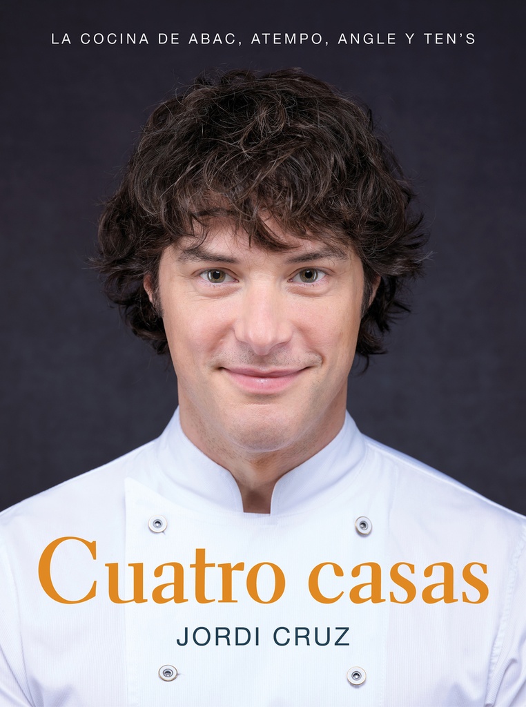 [9788418007767] Cuatro casas. La cocina de Jordi en ABaC, Atempo, Angle y Ten's