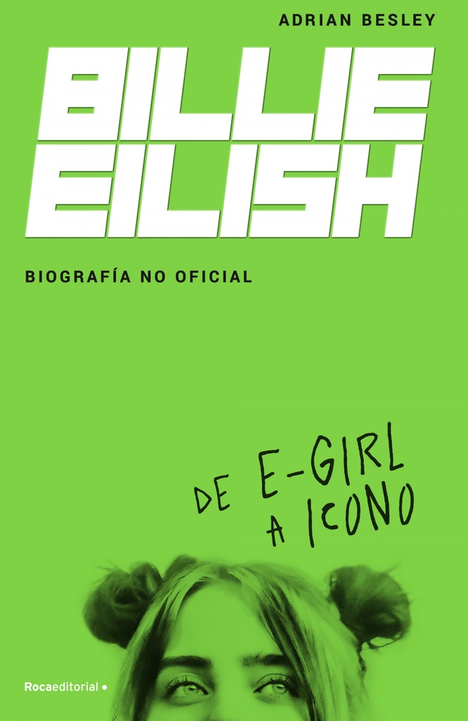 [9788418014932] Billie Eilish. Biografía no oficial