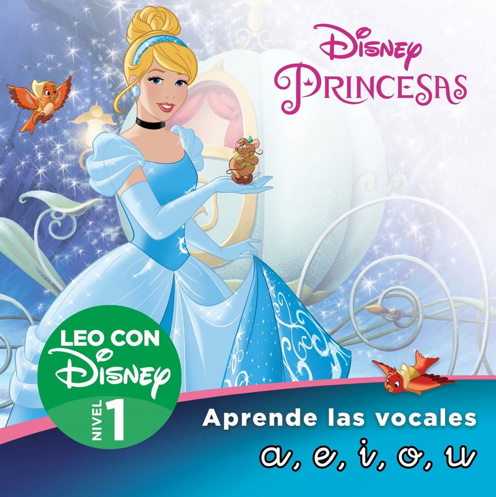 [9788418039799] Cenicienta. Aprende las letras a, e, i, o, u (Leo con Disney - Nivel 1)