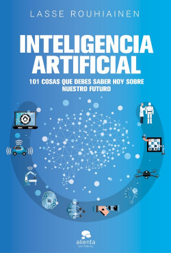 [9788417568085] Inteligencia artificial: 101 cosas que debes saber hoy sobre nuestro futuro
