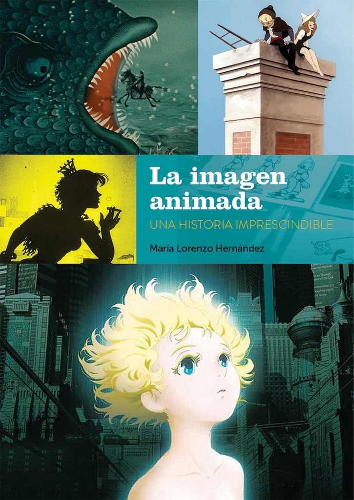 [9788418320460] La Imagen Animada: una Historia Imprescindible
