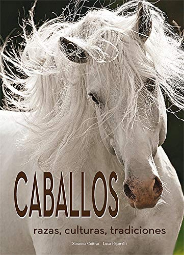 [9788418350160] Caballos. Razas, Culturas, Tradiciones