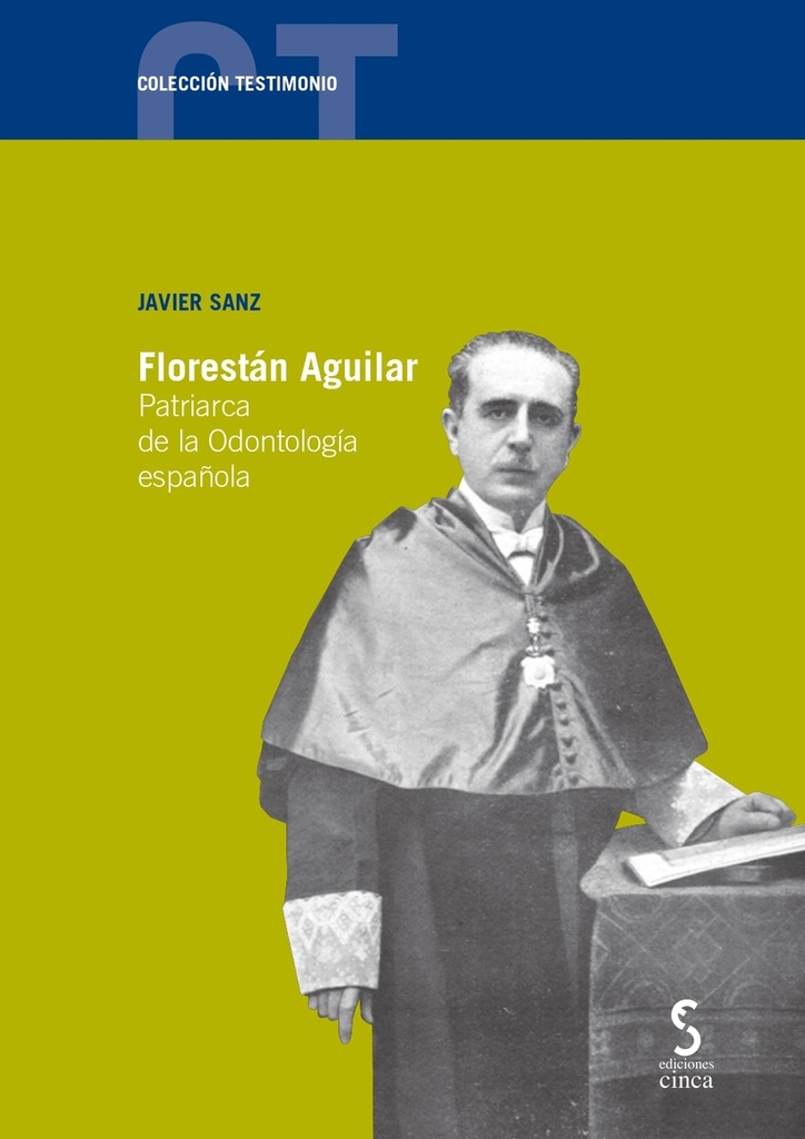 [9788418433481] Florestán Aguilar. Patriarca de la Odontología española