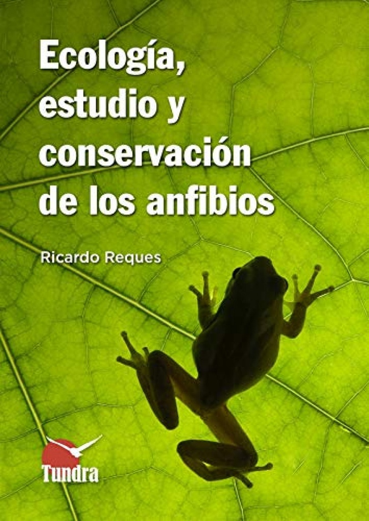 [9788418458040] Ecologia, Estudio y Conservacion de los Anfibios