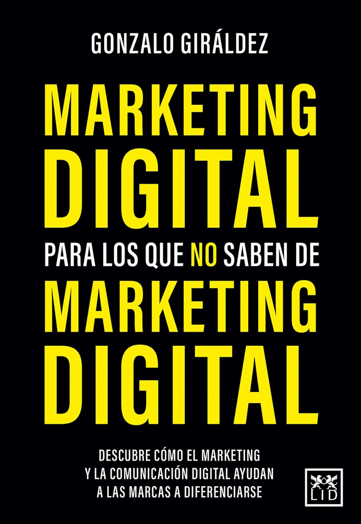 [9788418578564] Marketing Digital para los que No Saben de Marketing Digital