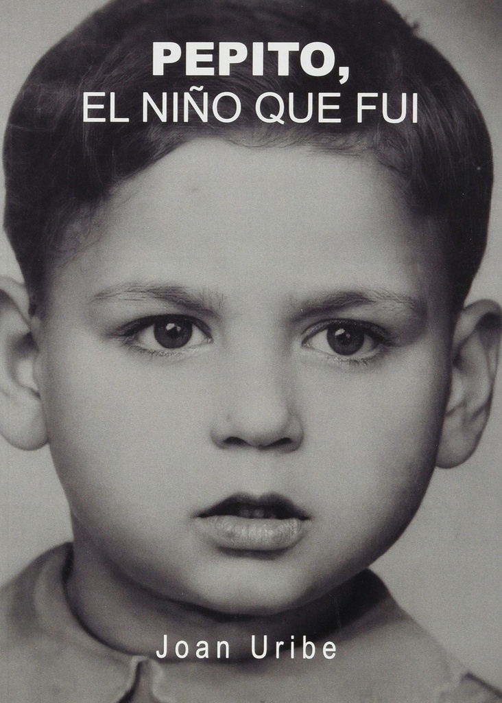 [9788418600340] Pepito, el Niño que Fui