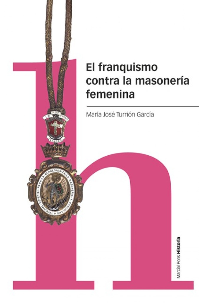 [9788418752315] El franquismo contra la masonería femenina