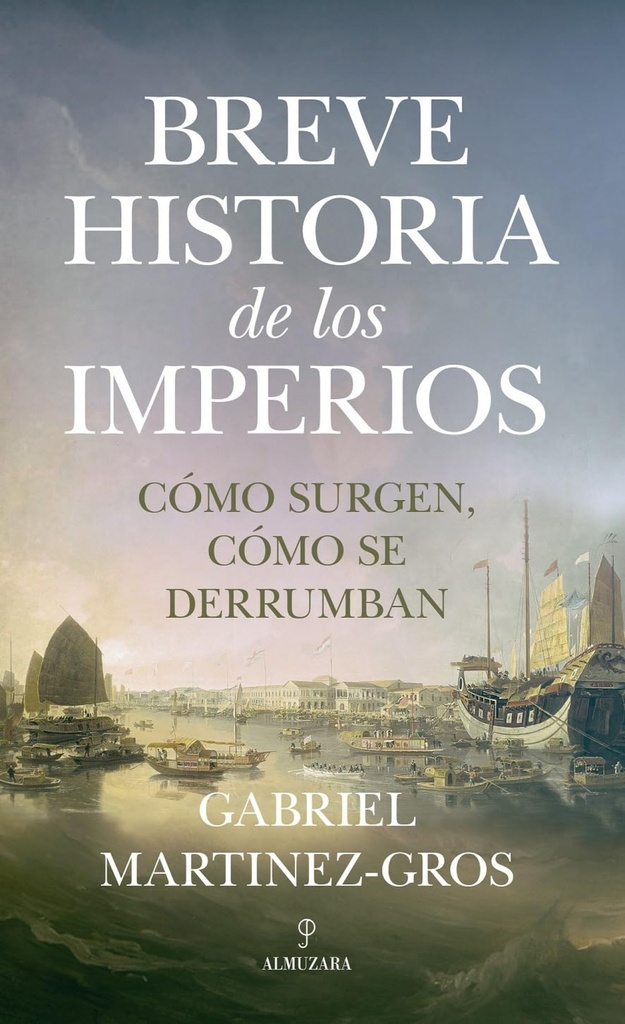 [9788418757662] Breve Historia de los Imperios. Cómo Surgen Cómo Se Derrumban