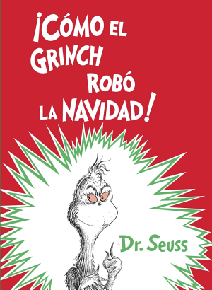 [9781984830067] ¡Cómo el Grinch robó la Navidad! (How the Grinch Stole Christmas Spanish Edition)