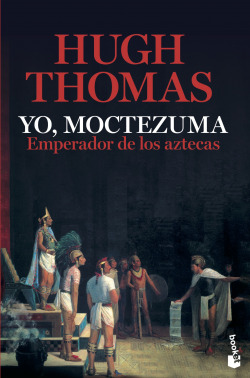 Yo, Moctezuma, emprerador de los aztecas