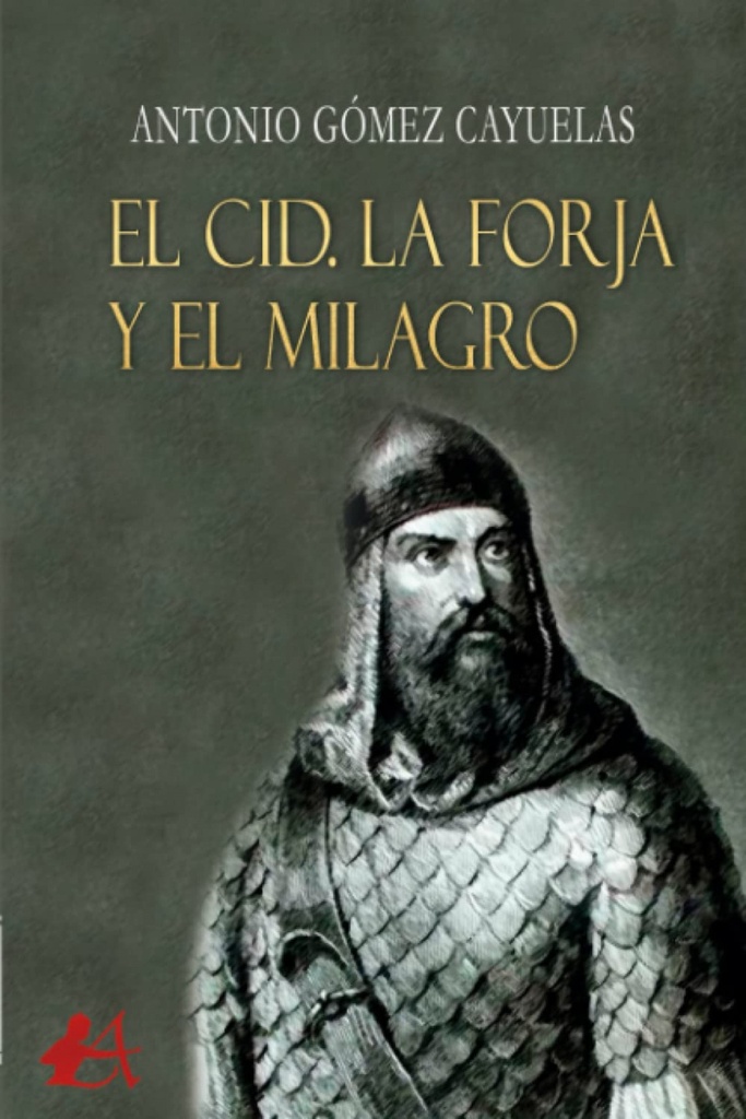 [9788418958502] El Cid. la Forja y el Milagro