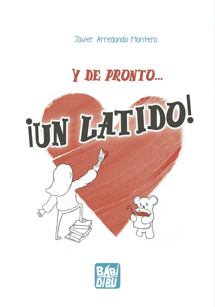 [9788418996641] Y de pronto..., ¡un latido!