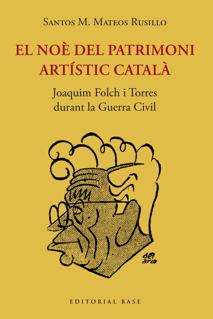 [9788419007209] El Noè del Patrimoni Artistic Català. Joaquim Folch I Torres Durant la Guerra CI
