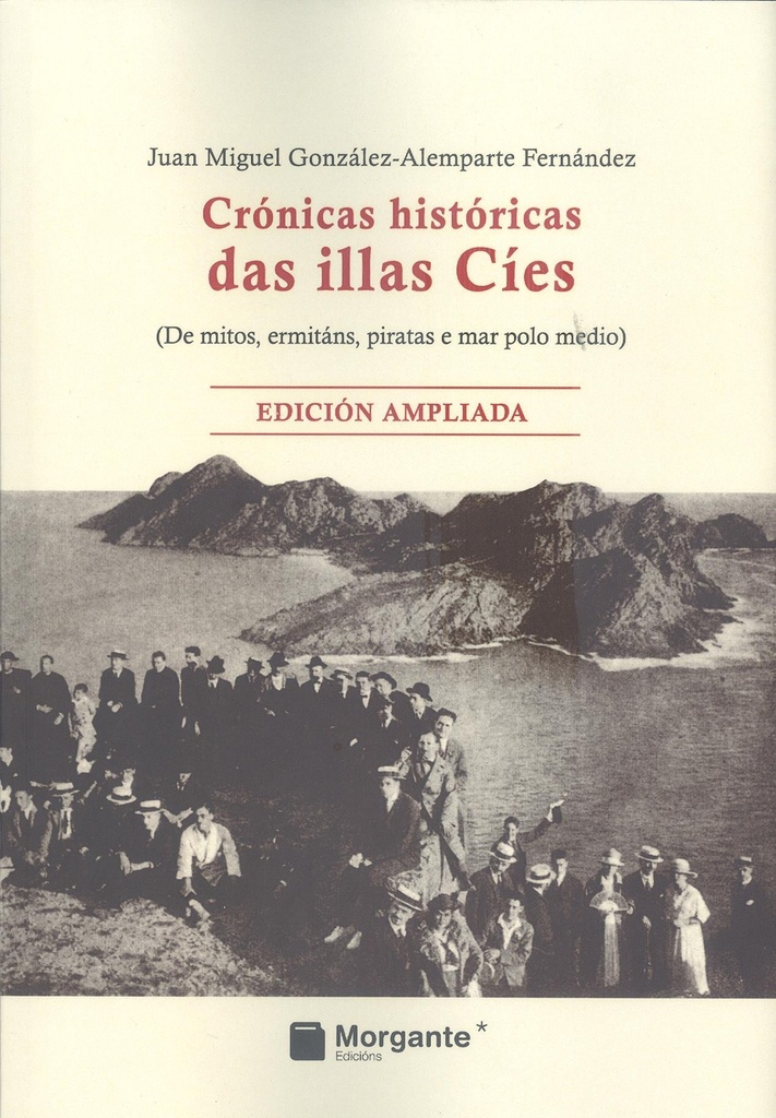 [9788419040060] Crónicas históricas das illas Cíes. (De mitos, ermitáns, piratas e mar polo medi