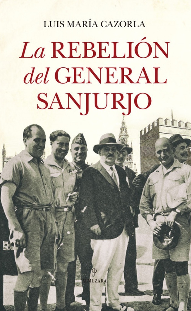[9788417229146] LA REBELIÓN DEL GENERAL SANJURJO