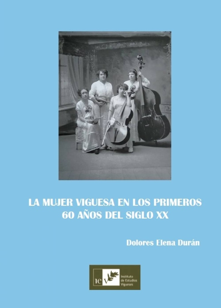 [9788419066091] La mujer viguesa en los primeros 60 años del siglo xx