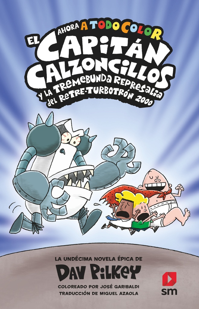 [9788419102270] El Capitán Calzoncillos y la tremebunda represalia del Retre-Turbotrón 2000